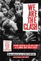 We Are the Clash: Reagan, Thatcher, and the Last Stand of a Band That Mattered