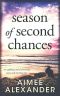 Season of Second Chances · an uplifting novel of moving away and starting over