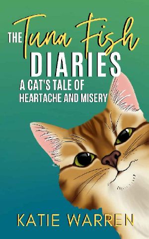 The Tuna Fish Diaries · A Cat's Tale of Heartache and Misery