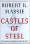 Castles of Steel · Britain, Germany, and the Winning of the Great War at Sea