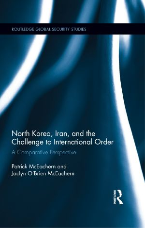 North Korea, Iran and the Challenge to International Order