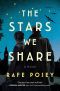 The Stars We Share, A Novel