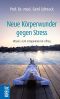 Neue Körperwunder gegen Stress · Rituale zum Entspannen im Alltag