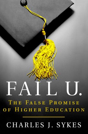 Fail U. · The False Promise of Higher Education