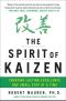 The Spirit of Kaizen · Creating Lasting Excellence One Small Step at a Time · Creating Lasting Excellence One Small Step at a Time (EBOOK)