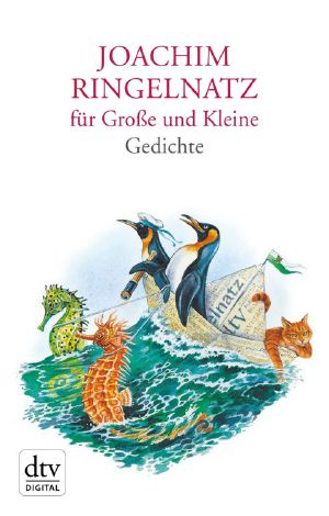 Joachim Ringelnatz für Große und Kleine · Gedichte (dtv Klassik)