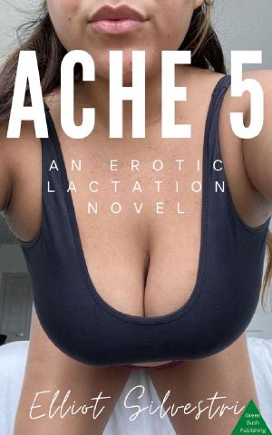 Ache 5 · An Erotic Lactation Novel