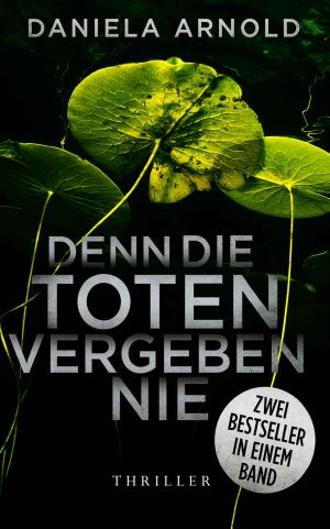 Denn die Toten vergeben nie · Seelenlicht / Sündenschlaf - Thriller-Sammelband