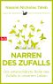 Narren des Zufalls · Die unterschätzte Rolle des Zufalls in unserem Leben