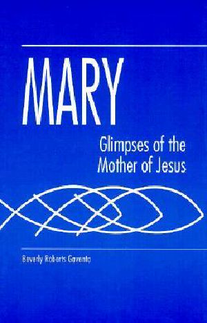 Mary · Glimpses of the Mother of Jesus