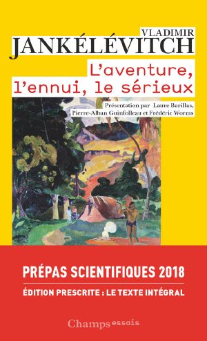 L'Aventure, L'Ennui, Le Sérieux