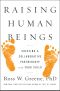 Raising Human Beings · Creating a Collaborative Partnership With Your Child