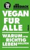 Vegan für alle · Warum wir richtig leben sollten