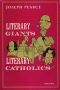 Literary Giants Literary Catholics