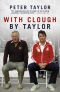 With Clough, by Taylor