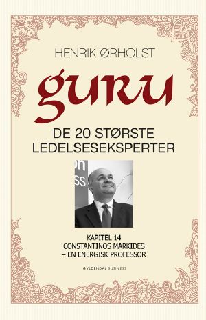 Guru · Kapitel 14. Constantinos Markides – en energisk professor