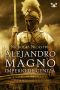 Alejandro Magno. Imperio De Ceniza
