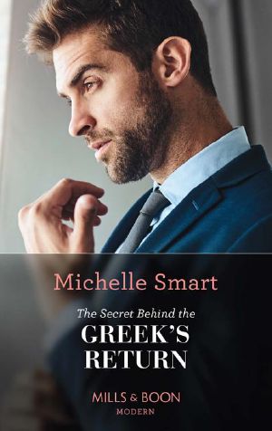 The Secret Behind The Greek's Return (Mills & Boon Modern) (Billion-Dollar Mediterranean Brides, Book 2)