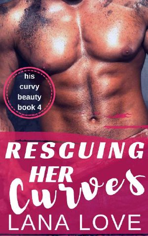 Rescuing Her Curves · A BBW & Fireman Romance (His Curvy Beauty Book 4)