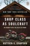 Shop Class as Soulcraft · An Inquiry Into the Value of Work