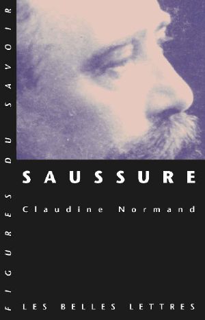 Saussure (Figures Du Savoir T. 24)