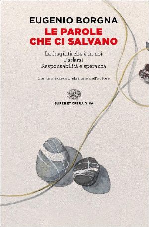 Le Parole Che Ci Salvano · La Fragilità Che È in Noi. Parlarsi. Responsabilità E Speranza