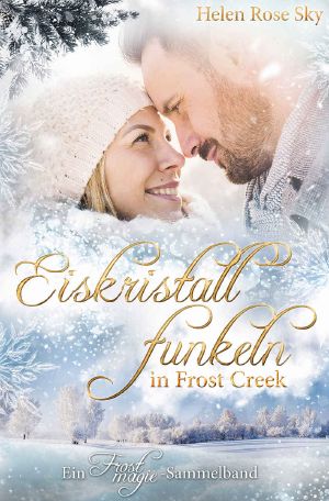 Eiskristallfunkeln in Frost Creek · Ein Frostmagie-Sammelband