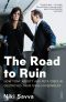 The Road to Ruin