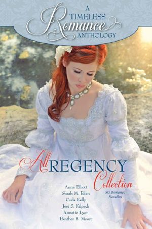 A Timeless Romance Anthology · All Regency Collection