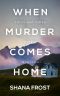 When Murder Comes Home