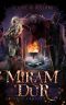 Miram Dur · an Epic Fantasy Tale (Miram Dur Saga Book 1)