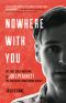 Nowhere With You