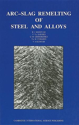 Arc-Slag Remelting of Steel and Alloys