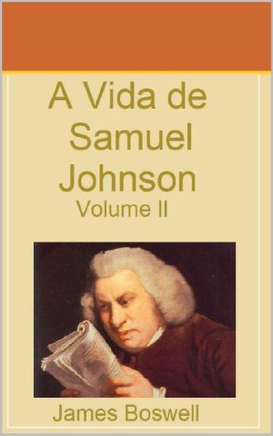 A Vida De Samuel Johnson Vol II · Tradução José Filardo