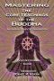 Mastering the Core Teachings of the Buddha · an Unusually Hardcore Dharma Book · 2nd Edition