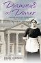 Diamonds at Dinner · My Life as a Lady's Maid in a 1930s Stately Home