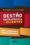 GESTÃO ESTRATÉGICA DE CLIENTES - Key Account Management