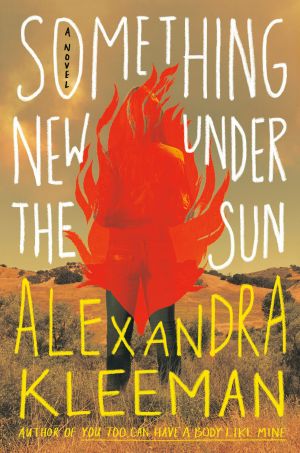 Something New Under the Sun · A Novel · A Novel