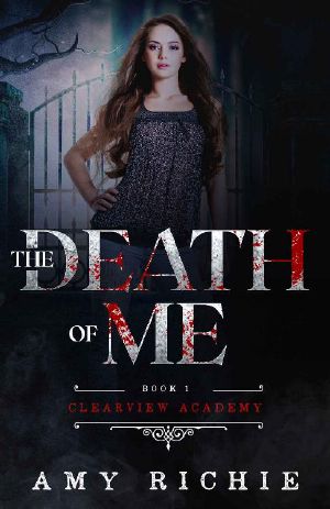 The Death Of Me (Clearview Academy Book 1)