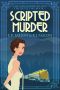 Scripted Murder (The Screenwriter and the Detective Book 1)