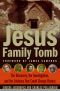 The Jesus Family Tomb · the Evidence Behind the Discovery No One Wanted to Find