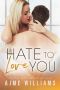 Hate to Love You: Strong Brothers Book 4