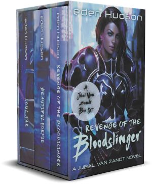 Jubal Van Zandt Books 1 - 3 (Revenge of the Bloodslinger, Beautiful Corpse, Soul Jar)