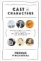 Cast of Characters · Wolcott Gibbs, E. B. White, James Thurber, and the Golden Age of the New Yorker (9780393248746)