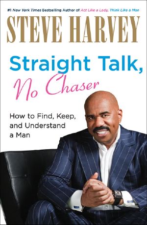 Straight Talk, No Chaser · How to Find, Keep, and Understand a Man