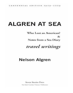 Algren at Sea: Notes From a Sea Diary & Who Lost an American? - Travel Writings