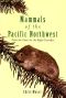 Mammals of the Pacific Northwest · From the Coast to the High Cascades