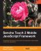 Sencha Touch 2 Mobile JavaScript Framework