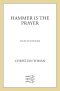 Hammer Is the Prayer