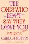 The Ones Who Don't Say They Love You · Stories